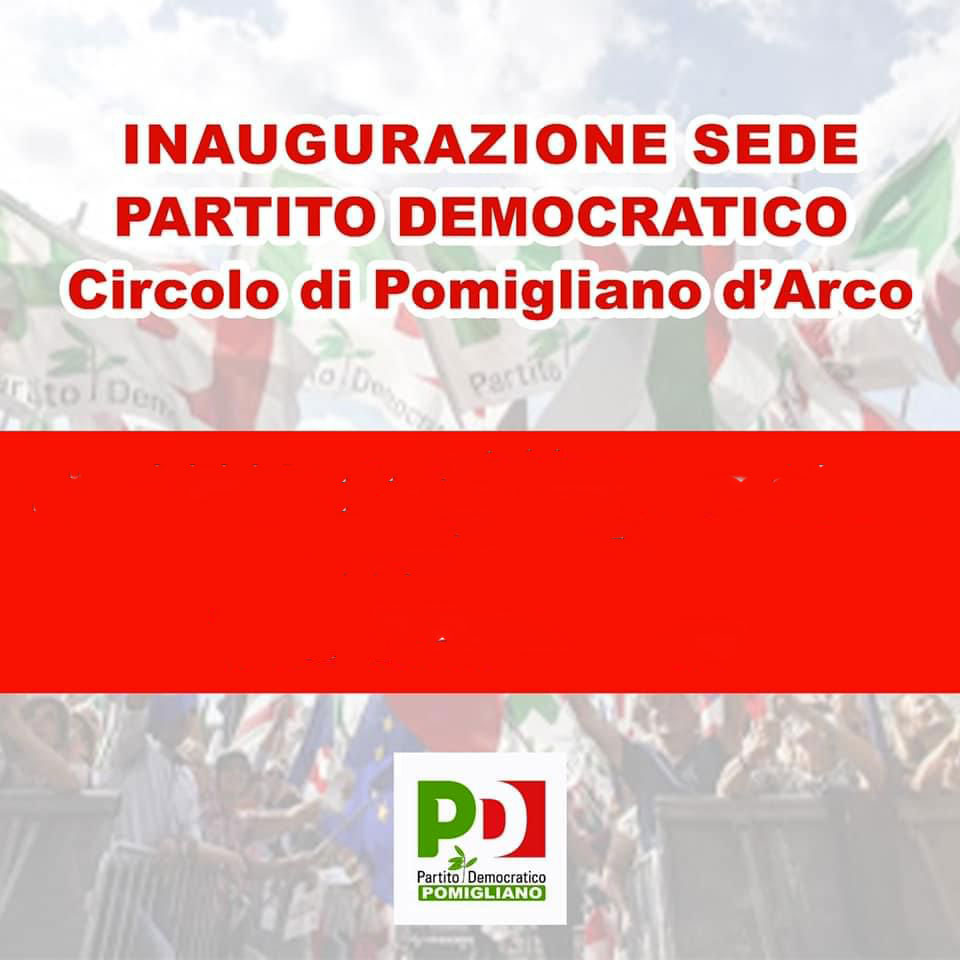 Pomigliano Inaugurazione Della Nuova Sede Del Partito Democratico